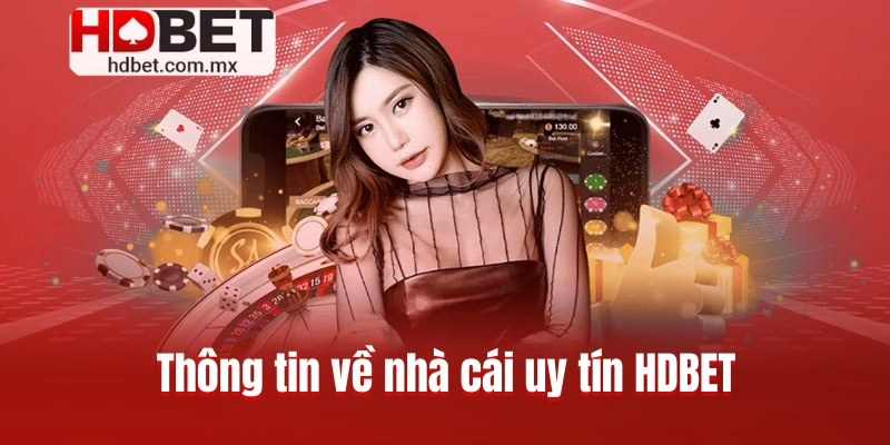 Khái quát thông tin tổng quan về điểm giải trí hàng đầu HDBET