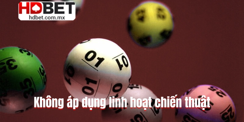 Không áp dụng linh hoạt chiến thuật