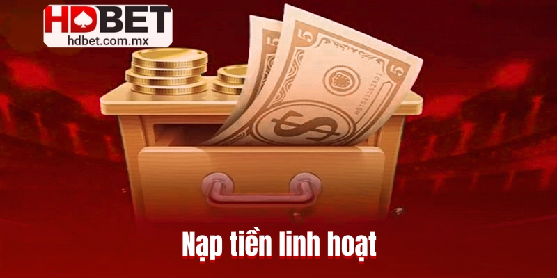 Nạp tiền linh hoạt
