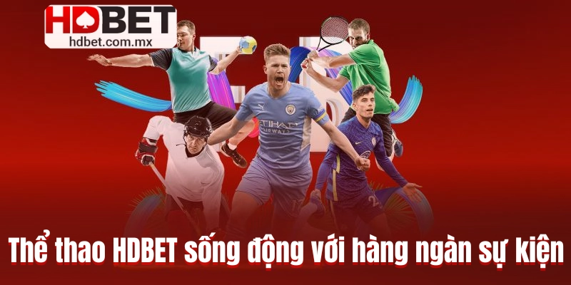 Thể thao HDBET sống động với hàng ngàn sự kiện