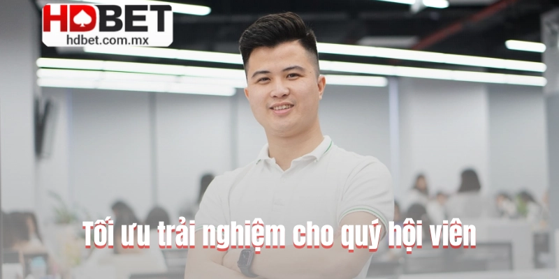 Tối ưu trải nghiệm cho quý hội viên