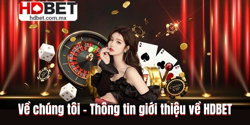 Về chúng tôi - Thông tin giới thiệu chung về HDBET